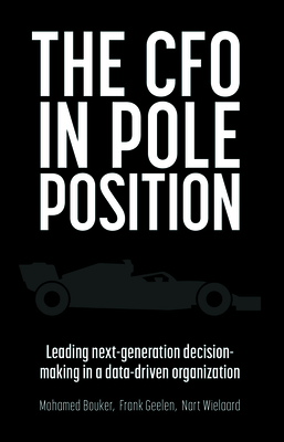 The CFO in Pole Position: Leading Next-Generation Decision-Making in a Data-Driven Organization