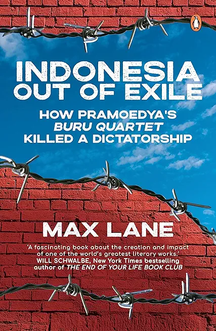 Indonesia Out of Exile: How Pramoedya's Buru Quartet Killed a Dictatorship