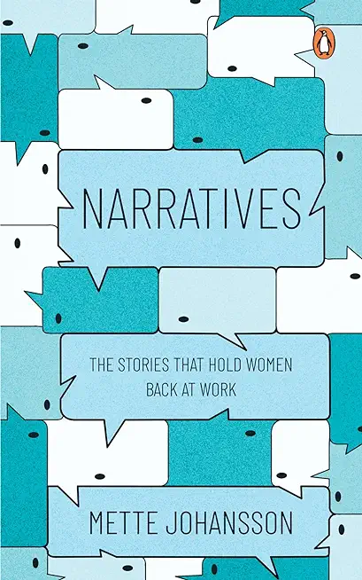 Narratives: The Stories That Hold Women Back at Work