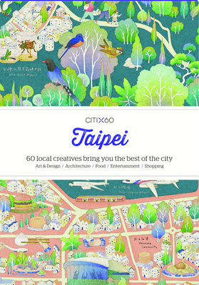 Citix60: Taipei: 60 Creatives Show You the Best of the City
