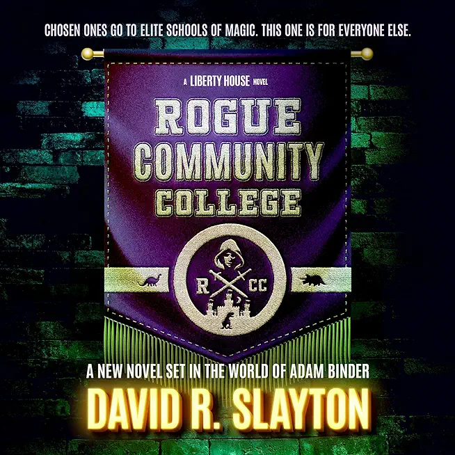 Rogue Community College: A Liberty House Novel