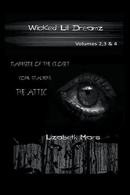 Wicked LIl Dreamz: Volumes 2,3 an 4