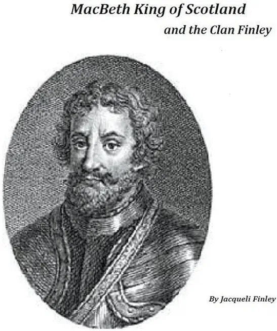 Macbeth King of Scotland and The Clan Finley