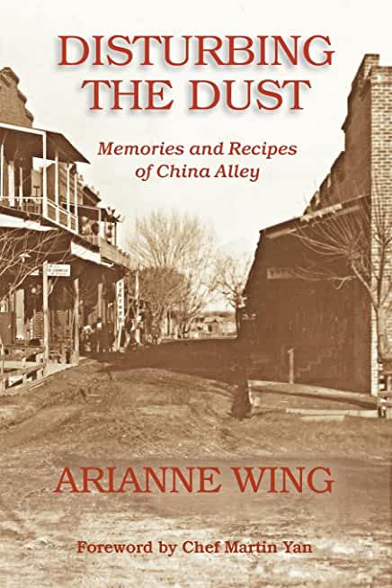 Disturbing the Dust: Memories and Recipes of China Alley