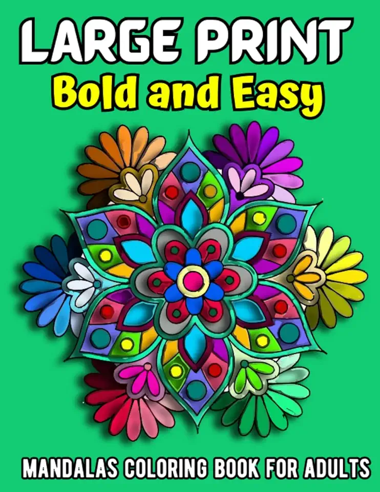 large print bold and easy mandalas: coloring book for adults