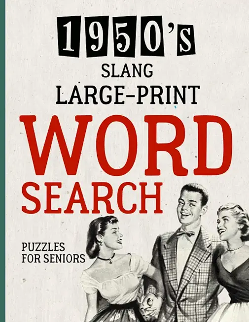 Large-Print Word Search Puzzles for Seniors: 1950's Slang Theme Brain Teaser - Things to Do When Bored - Easy Dementia Activities Puzzle Book for Adul