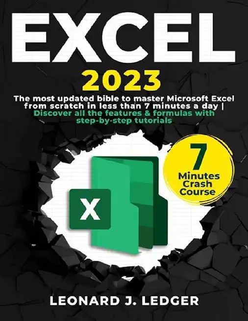 Excel: The most updated bible to master Microsoft Excel from scratch in less than 7 minutes a day Discover all the features &