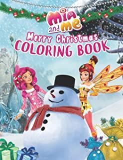 Mia And Me Coloring Book: Perfect Christmas Gift For Kids And Adults with High Quality Illustrations