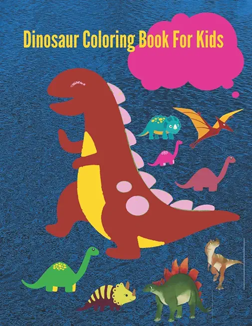 Dinosaur Coloring Book For Kids: Beautiful dinosaur coloring book for girls, boys, toddlers, preschoolers, kids 3-8