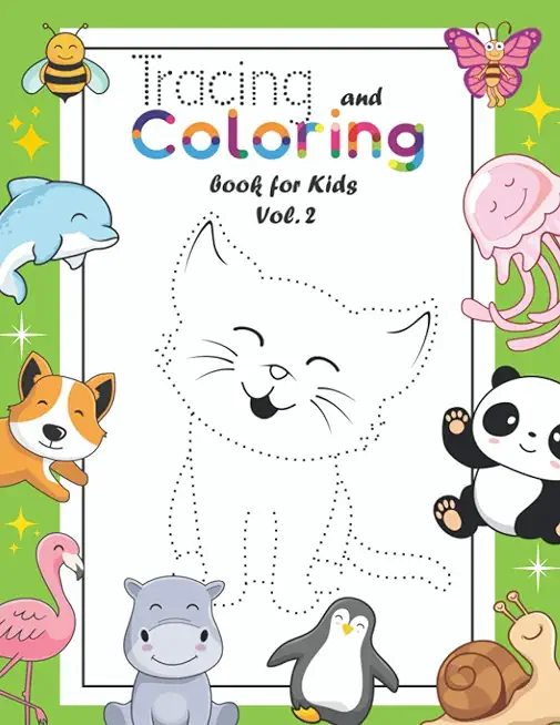 Tracing and Coloring Book for Kids: (Vol.2) Let Your Kids Practice Drawing & Coloring 36 Cute Animals/Birds/Insects . Your Kids Will Also Get to Know