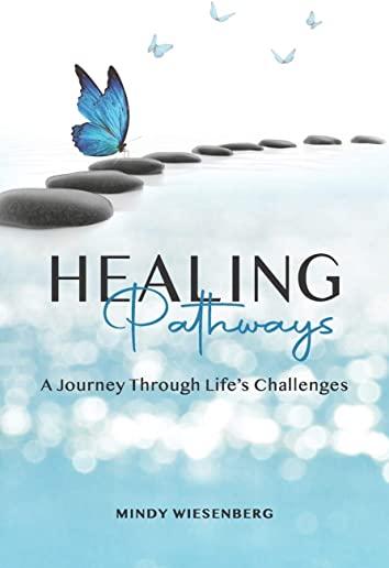 Healing Pathways: A Journey Through Life's Challenges