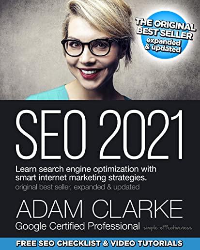 SEO 2021 Learn Search Engine Optimization With Smart Internet Marketing Strategies: Learn SEO with smart internet marketing strategies