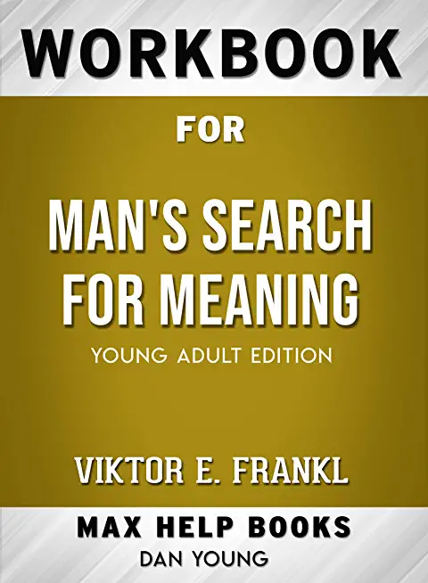 Workbook for Man's Search for Meaning by Viktor E. Frankl