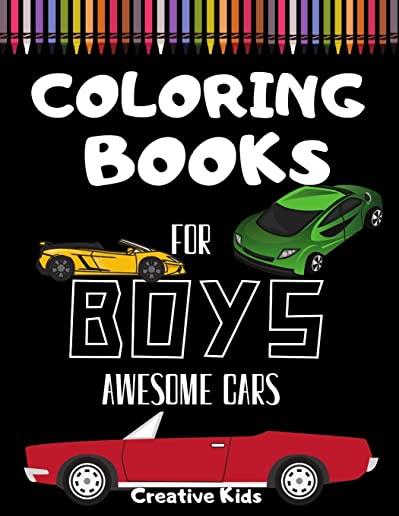Coloring Book For Boys Awesome Cars: A Fun Game for 3-8 Year Old Boys - Picture For Toddlers & Grown Ups - Sport & Exclusive Cars-Childrens Activity B
