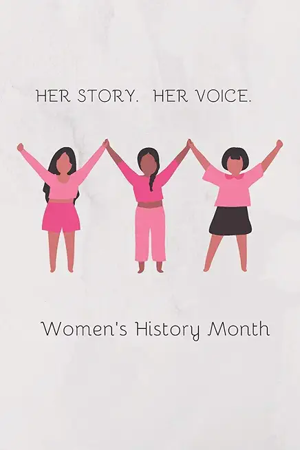 Her Story Her Voice Women's History Month