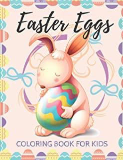 Easter Eggs: Coloring Book For Kids - Color Pages For Toddlers, Preschoolers - Over 40 Giant Simple Fun Pictures Easy To Color, Per