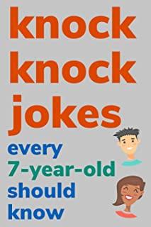 Knock Knock Jokes Every 7 Year Old Should Know: Plus Bonus Try Not To Laugh Game and Pictures To Color