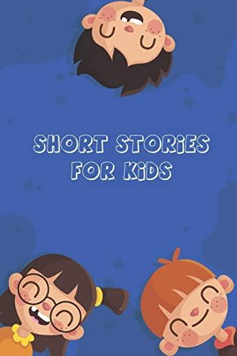 Short Stories for Kids: Short Stories for Children 4 - 12 years old