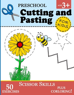Preschool Cutting and Pasting for Kids: Cutting Practice for Toddlers (Age 3+) - Scissor Skills Workbook for Kids Vol. 1