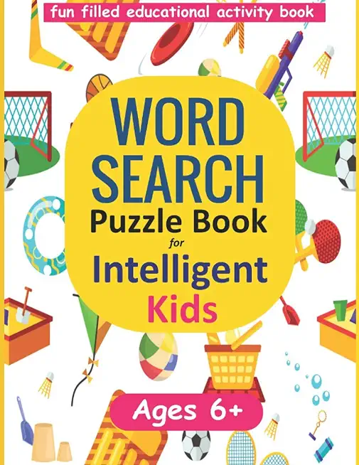 Word Search Puzzle Book for Intelligent Kids: Large Print Ages 6-8 and 9-12