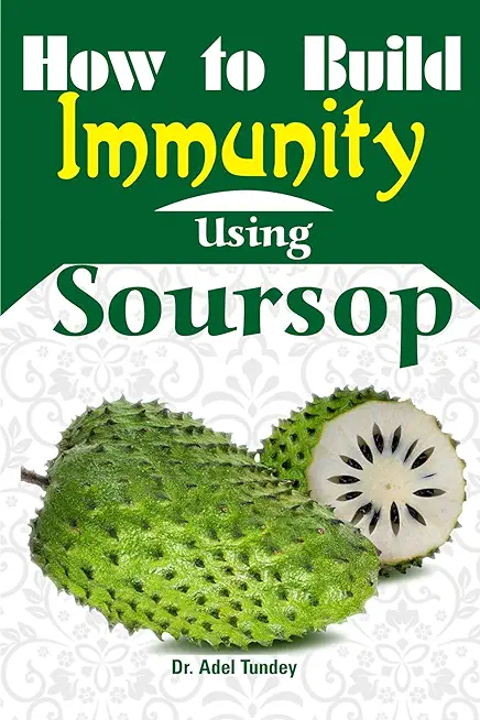 How to Build Immunity using Soursop