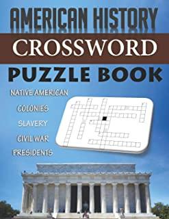 American History Crossword Puzzle Book Native American Colonies Slavery Civil War Presidents: Funny Unique Activity for Adult Kid Senior. Special Brai