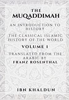 The Muqaddimah - Volume 1: An Introduction to History