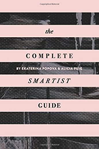 The Complete Smartist Guide: Essential Business and Career Tips for Emerging Artists