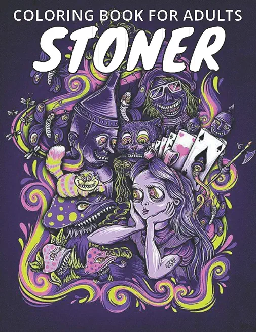 Stoner Coloring Book For Adults: incredibly hilarious adult coloring book for those times when you indulge
