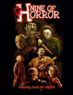 Nine of Horror Coloring Book For Adults: Relaxation Color Freak of Horror Coloring Books for Adults with Nightmare Halloween Terrifying Monsters A Ser