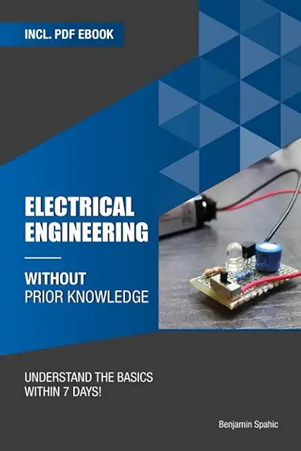 Electrical engineering without prior knowledge: Understand the basics within 7 days