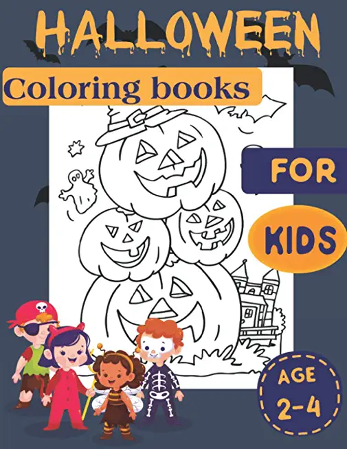 Halloween Coloring Book for Kids: For Age 2-4, 3-5, 4-8, Toddlers - A Fun Halloween Activity Gift For Boys/Girls To Color Including Witches, Monsters,