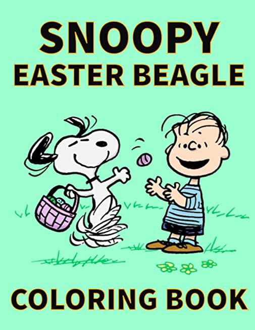 Snoopy Easter Beagle Coloring Book: Funny Easter beagle coloring book For Snoopy Lover.