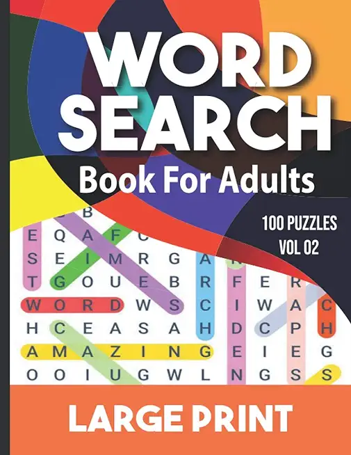 Word search book for adults: Word Search for Adults and Seniors with Big Challenging Puzzles for Relaxing and Fun, 100 Word Search Large Print for