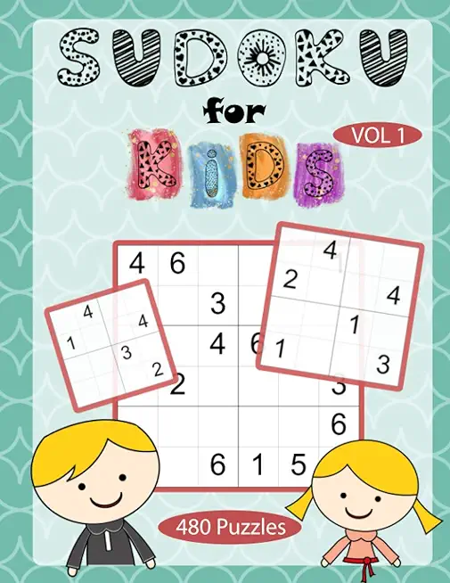 480 Puzzles Sudoku For Kids Vol 1: Sudoku Puzzle Book Brain Games Sudoku With Solutions Logic Puzzle Book Sodoku Books for Kids And Beginners Suduko P