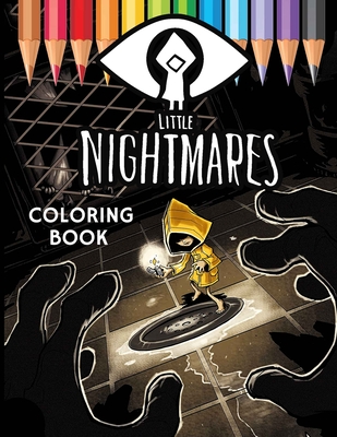 Little Nightmares Coloring Book: A Cool Coloring Book for Fans of Little Nightmares. Lot of Designs to Color, Relax and Relieve Stress... great gift f