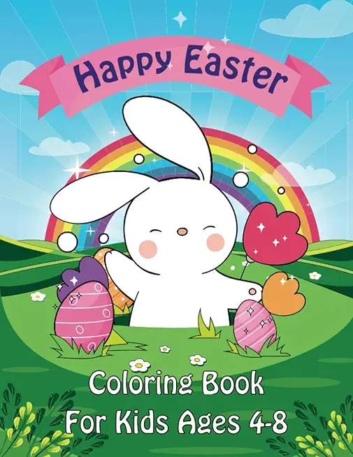 Easter Coloring Book: Happy Easter Coloring Book for Kids Ages 4-8 - Unique 50 Patterns to Color - The Great Big Easter Coloring Book for To
