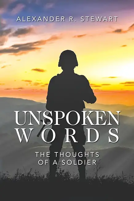 Unspoken Words: The Thoughts of a Soldier