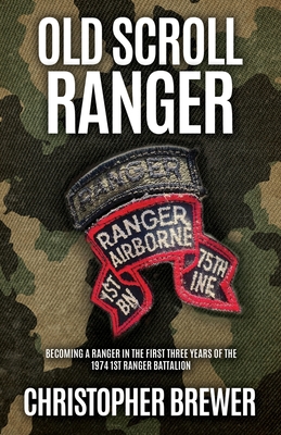 Old Scroll Ranger: Becoming a Ranger in the first three years of the 1974 1st Ranger Battalion