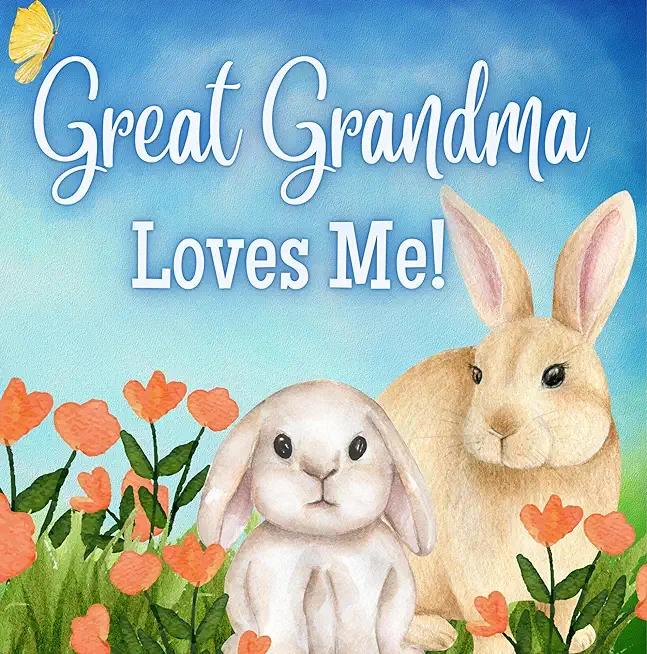 Great Grandma Loves Me!: Generational Love