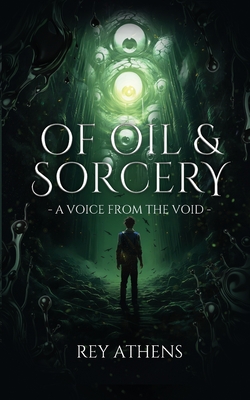 Of Oil & Sorcery: A Voice From the Void