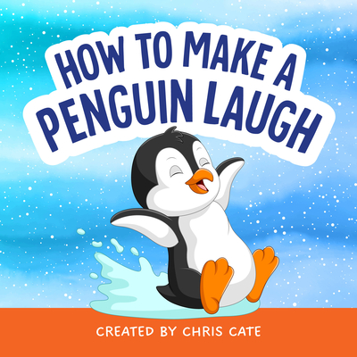 How to Make a Penguin Laugh