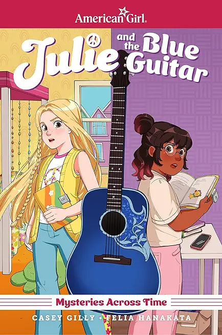 Julie and the Blue Guitar: American Girl Mysteries Across Time