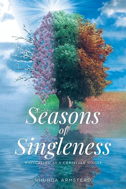 Seasons of Singleness: Navigating as a Christian Single