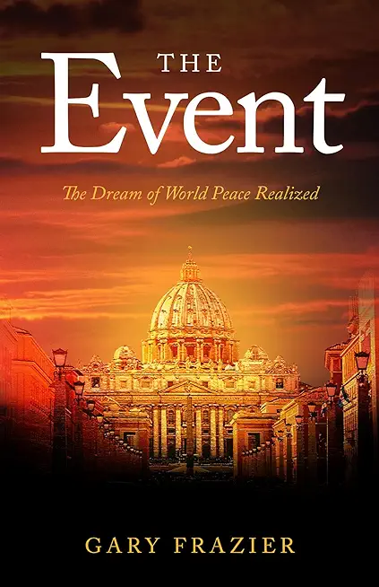 The Event: The Dream of World Peace Realized