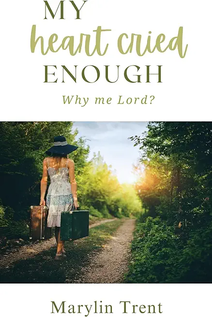 My Heart Cried Enough: Why me Lord?