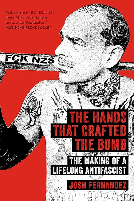 The Hands That Crafted the Bomb: The Making of a Lifelong Antifascist