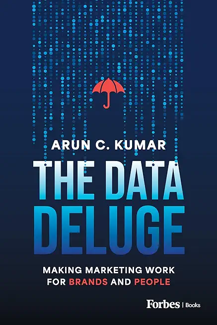 The Data Deluge: Making Marketing Work for Brands and People