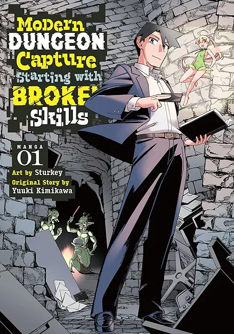 Modern Dungeon Capture Starting with Broken Skills (Manga) Vol. 1