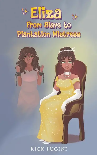 Eliza: From Slave to Plantation Mistress